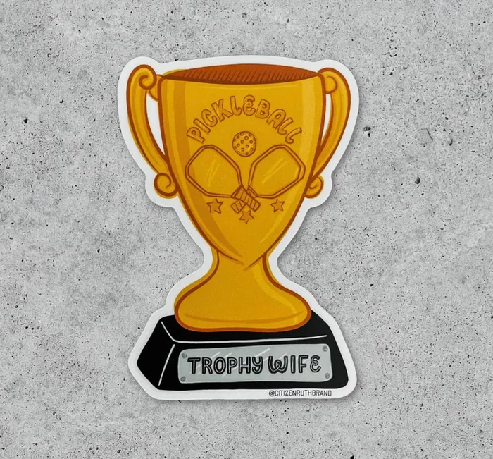 pickle ball trophy wife sticker